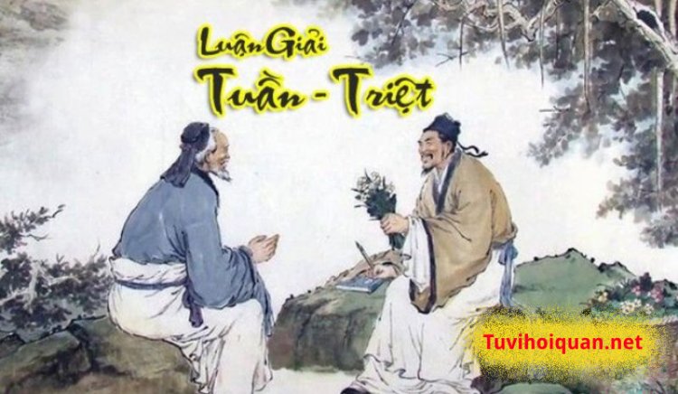 Tuần Triệt  Là Gì? Luận Giải Ý Nghĩa Tuần Triệt Trong Tử Vi Chi Tiết Nhất