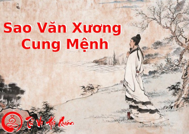 Sao Văn Xương Nhập Cung Mệnh- Luận giải chi tiết