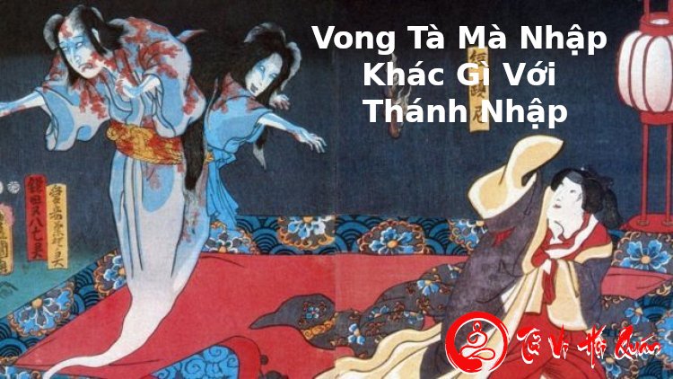 Sự khác biệt giữa vong tà ma nhập và Thánh nhập Xác Phàm là gì