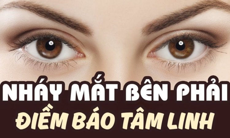 Nháy mắt phải là điềm báo gì?