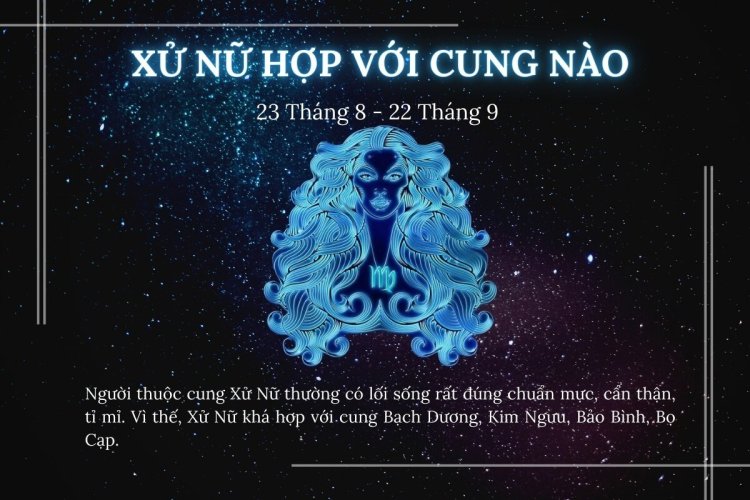 Xử Nữ hợp với cung hoàng đạo nào