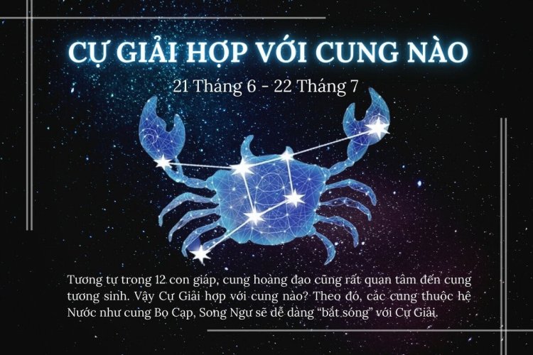 Cung Cự Giải hợp với cung nào nhất